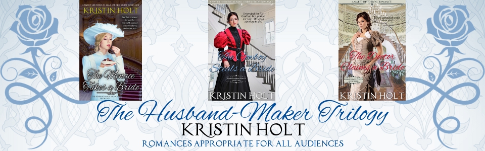 Kristin Holt Website Banner, with The Husband-Maker Trilogy Covers (now former).