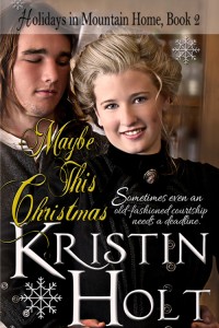 Kristin Holt | Two New Book Covers. Cover Art: Holidays in Mountain Home, Book 2: Maybe This Christmas by Kristin Holt