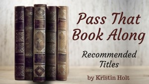 Kristin Holt | Pass That Book Along: Recommended Titles