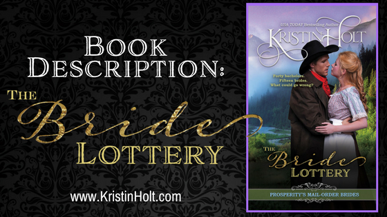 Book Description: The Bride Lottery by USA Today Bestselling Author Kristin Holt.
