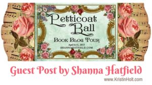 Kristin Holt | Petticoat Ball, Book Blog Tour, Guest Post by Shanna Hatfield
