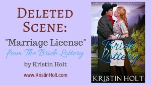 Kristin Holt | Deleted Scene: Marriage License. The Bride Lottery by Kristin Holt, USA Today Bestselling Author