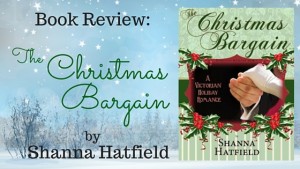 Book Review by Author Kristin Holt: THE CHRISTMAS BARGAIN by Shanna Hatfield