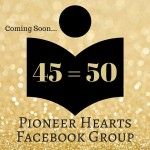 Kristin Holt | Coming November 1st... "Coming Soon... 45 = 50. Pioneer Hearts Facebook Group."