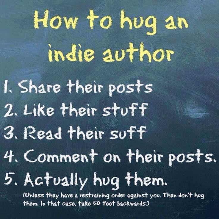 Kristin Holt | "How to hug an indie author", source unknown