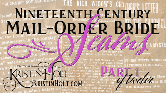 Kristin Holt | Nineteenth Century Mail-Order Bride Scams, Part 1 of 12