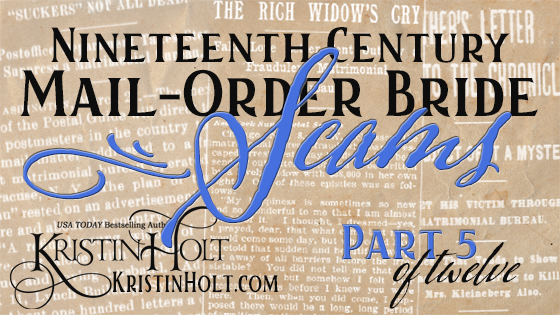 Kristin Holt | Nineteenth Century Mail-Order Bride Scams, Part 5 of 12