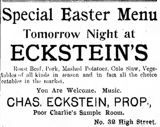 Kristin Holt | Victorian America Celebrates Easter. Advertised in The Journal News of Hamilton, Ohio, on April 5, 1901. "Special Easter Menu Tomorrow Night at Eckstein's: Roast Beef, Pork, Mashed Potatoes, Cole Slaw, Vegetables of all kinds in season and in fact all of the choice eatables in the market. You are Welcome. Music."