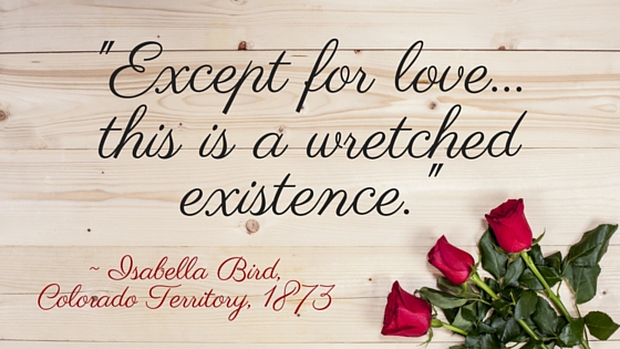 Kristin Holt | Real Mail-Order Bride SUCCESS Stories! Quote: "Except for love... this is a wretched existence." from Isabella Bird, Colorado Terratory, 1873.