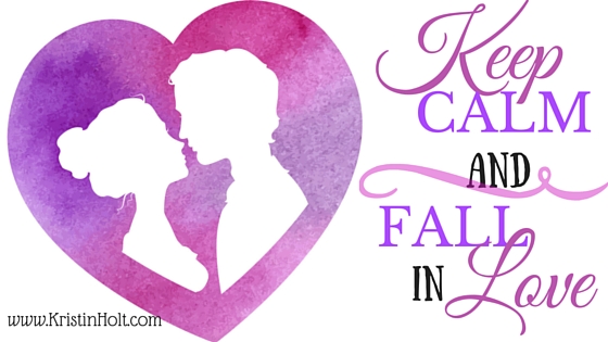 Kristin Holt | Nineteenth Century Mail-Order Bride SCAMS, Part 12. Stylized statement: "Keep Calm and Fall in Love"