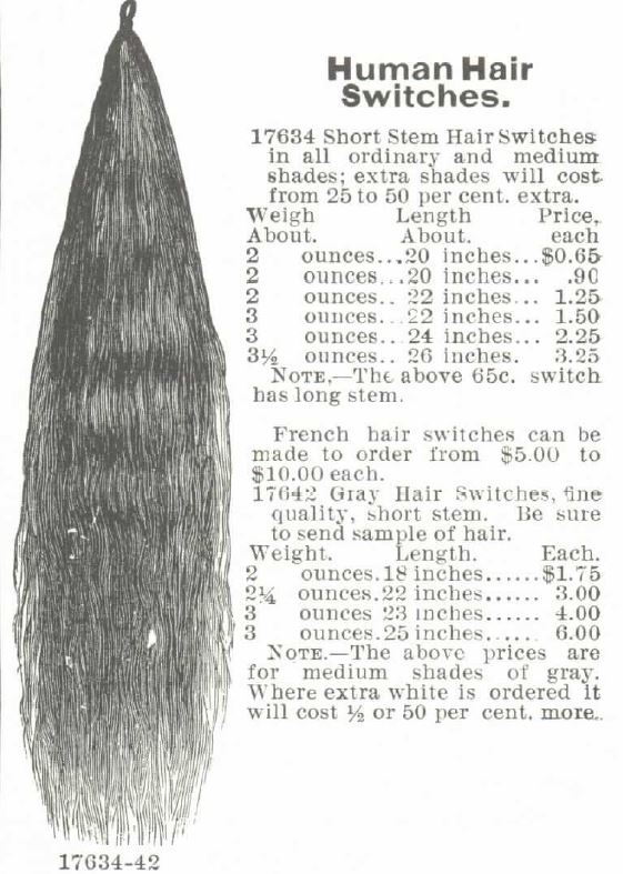 Kristin Holt | Victorian Hair Augmentation. Human Hair Switches in all ordinary and medium shades (extra shades will cost from 25 to 50 per cent textra). For sale in the Montgomery Ward no. 57 spring and summer 1895 catalogue.