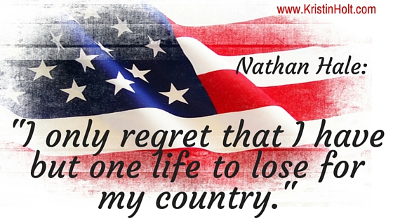 Kristin Holt | Victorian America Observes Memorial Day. Stylized quote: "I only regret that I have but one life to lose for my country." ~ Nathan Hale