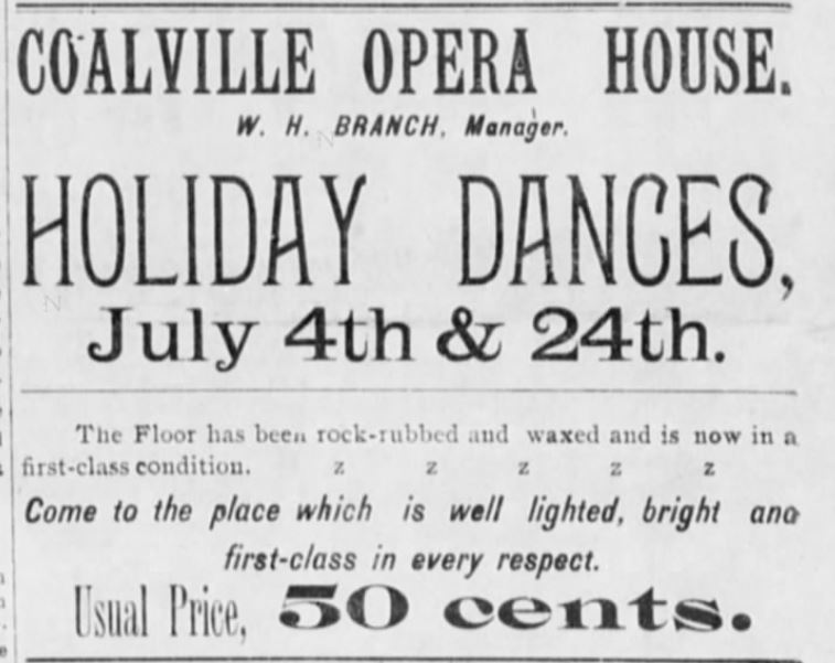 Kristin Holt | Pioneer Day: Utah's Victorian History. Holiday Dances to be held July 4th and 24th at Coalville Opera House. Advertised in The Coalville Times of Coalville, Utah, June 22, 1900.