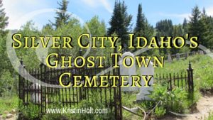Kristin Holt | Silver City, Idaho's Ghost Town Cemetery