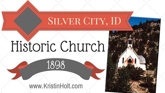 Kristin Holt | Silver City, Idaho's Historic Church 1898