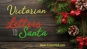 Victorian Letters to Santa by USA Today Bestselling Author Kristin Holt