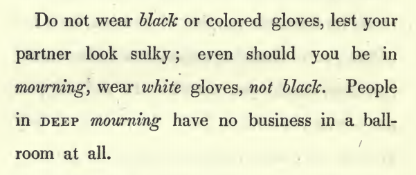 Kristin Holt | Victorian Dancing Etiquette. Black gloves forbidden in the ball room. From Hints on Etiquette and The Usages of Society with a Glance at Bad Habits (Adapted to American Society) by Charles Wm. Day, 1844.