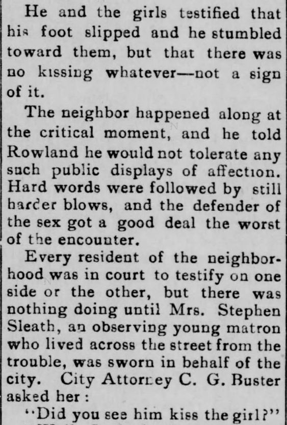 Kristin Holt | Law Forbidding Kissing...on the streets of Mountain Home? "Girl Was Kissed. She Denied It, But Witnesses Said She Was. Jury Thought So Also. An Interesting Case That Caused Considerable Excitememtn at Macon, Missouri." Published in The Sedalia Democrat of Sedalia, Missouri, May 21, 1902. Part 3 of 5.