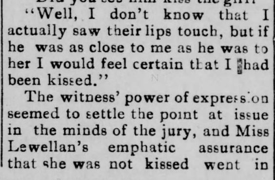 Kristin Holt | Law Forbidding Kissing...on the streets of Mountain Home? "Girl Was Kissed. She Denied It, But Witnesses Said She Was. Jury Thought So Also. An Interesting Case That Caused Considerable Excitememtn at Macon, Missouri." Published in The Sedalia Democrat of Sedalia, Missouri, May 21, 1902. Part 4 of 5.