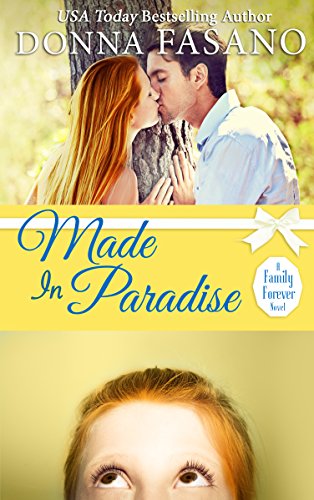 Introducing: Made In Paradise by Donna Fasano. Image: Cover Art for Made in Paradise by USA Today Bestselling Author Donna Fasano. Title for sale on Amazon.