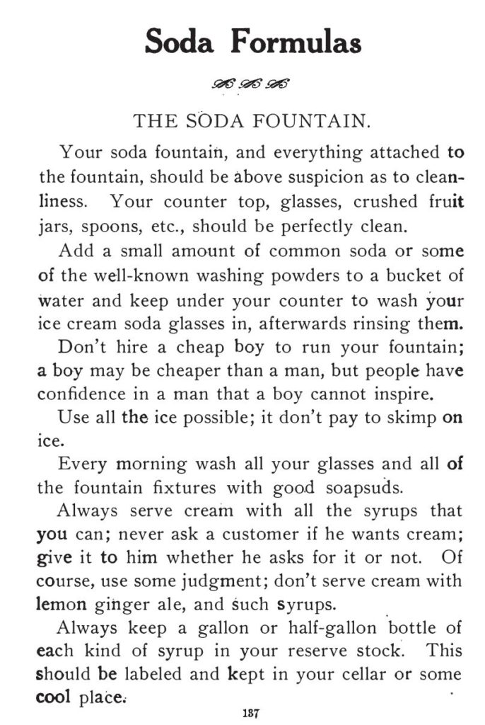 Kristin Holt | The Soda Fountain: Behind the Counter. Soda Formulas gives good soda fountain management advice. Published in Reliable Candy Teacher and Soda and Ice Cream Formulas, 1909.