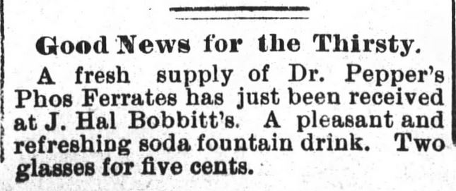 Kristin Holt | Victorian Dr. Pepper (1885). Advertisement for "a fresh supply of Dr. Pepper's Phos Ferrates" published in The Evening Visitor of Raleigh, North Carolina, October 9, 1890.