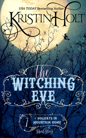 Kristin Holt - Book Cover: THE WITCHING EVE by USA Today Bestselling Author Kristin Holt.