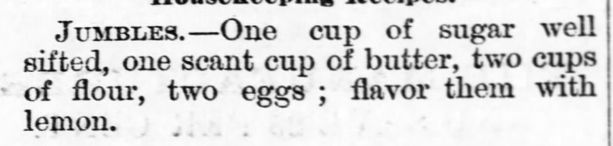Kristin Holt | Victorian Fare: Cookies. Jumbles Recipe from The Tribune of Henderson, North Carolina. Dated February 6, 1875.