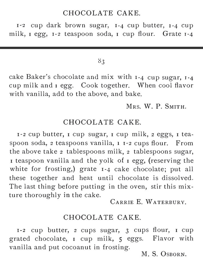 Kristin Holt | Three Chocolate Cake Recipes, with grated Baker's chocolate (or 'cake' chocolate, grated), as an ingredient in the batter. Published in Our Home Favorite: The Young Women's Home Mission Circle of the First Baptist Church, Saratoga Springs, New York, 1882. 