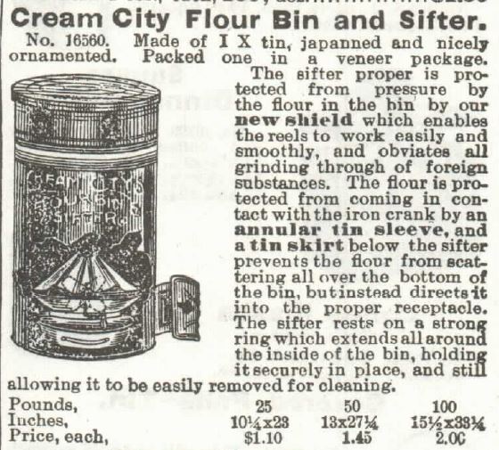 Kristin Holt | Victorian Cooking: The Sifter ~ An American Victorian Invention? Cream City Flour Bin and Sifter for sale in the 1897 Sears Catalogue No. 104. 