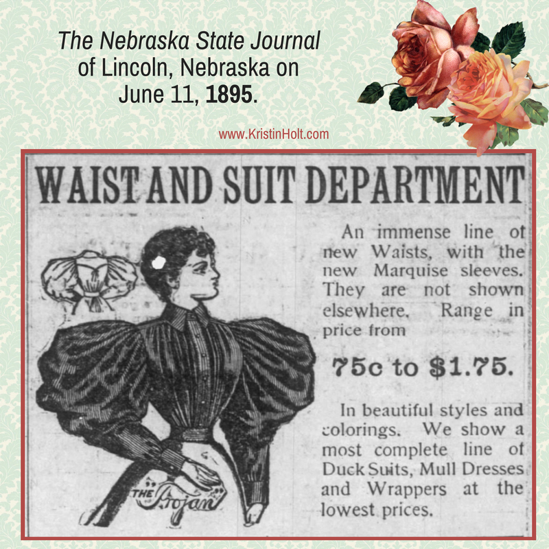 Kristin Holt | Ladies Fashions: Huge Sleeves of the 1890s. The New Marquise Sleeve, advertised in The Nebraska State Journal of Lincoln, Nebraska, June 11, 1895. Illustration advertises "waist and suit department."