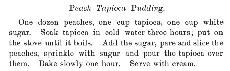 Kristin Holt | Victorian Homemakers Present Tapioca Pudding. Recipe for Peach Tapioca Pudding published in The Columbian Cook Book Containing Reliable Rules for Plain and Fancy Cooking, 1892.