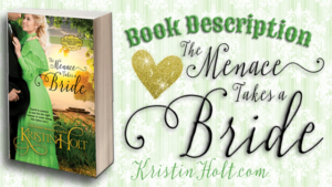 Kristin Holt | Book Description: The Menace Takes a Bride by Author Kristin Holt