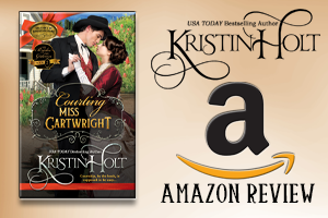 Kristin Holt | Review on Amazon: Courting Miss Cartwright