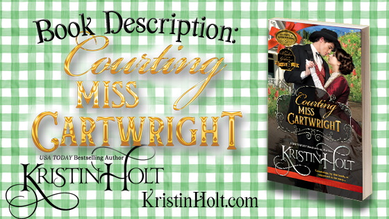 Kristin Holt | Book Description: Courting Miss Cartwright