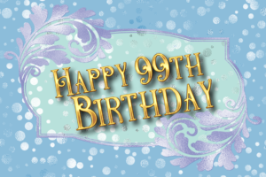 Kristin Holt | Happy 99th Birthday. Styled as a 4x6 print by Author Kristin Holt. Related to Greeting Card Clip Art.