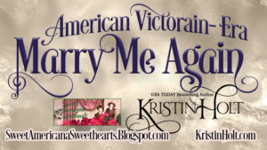 Kristin Holt | Marry Me Again (American Victorian-Era)