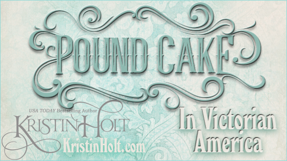 Kristin Holt | Pound Cake in Victorian America