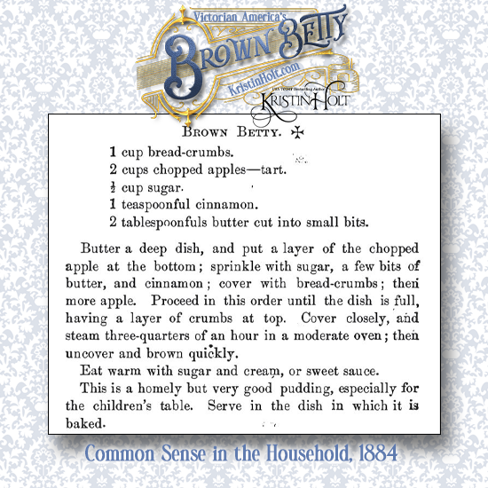Kristin Holt | Victorian America's Brown Betty. Recipe from Common Sense in the Household, 1884.