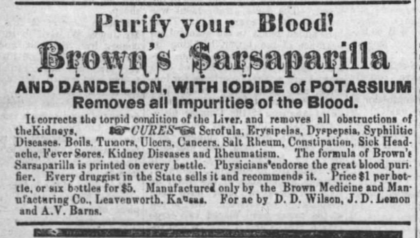 Kristin Holt | Victorian America's Dandelions. Brown's Sarsaparilla and Dandelion, with Iodide of Potassium. Removes all Impurities of the Blood. Advertisement in The Winchester Argus of Winchester, Kansas. January 8, 1885.