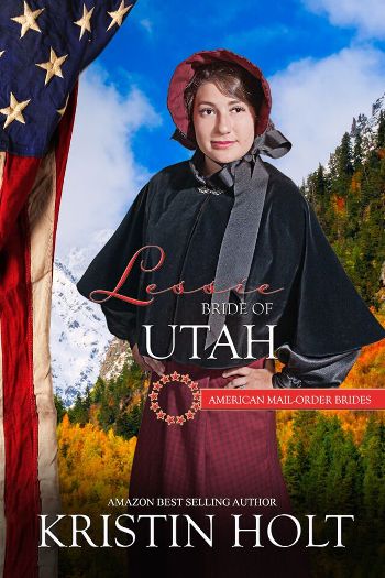 Book Cover Image: Lessie, Bride of Utah, American Mail-Order Brides, Book #45 by USA Today Bestselling Author Kristin Holt