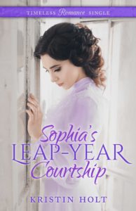 Book Cover: SOPHIA'S LEAP-YEAR COURTSHIP by USA Today Bestselling Author Kristin Holt.