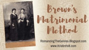 Kristin Holt | Brown's Matrimonial Method, related to Courtship, Old West Style.