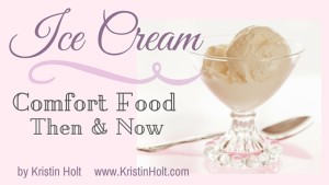 Kristin Holt | Ice Cream: Comfort Food Then & Now