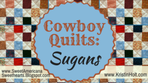 Kristin Holt |  Cowboy Quilts: Sugans