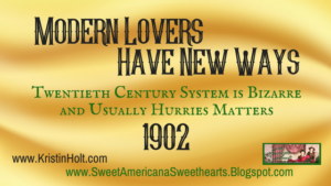Kristin Holt | Modern Lovers Have New Ways, 1902. Related to Courtship, Old West Style.
