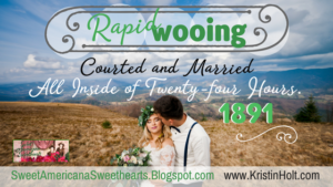 Kristin Holt | Rapid Wooing: Courted and Married All Inside of Twenty-four Hours (1891). Related to Soda Fountain: 19th Century Courtship.