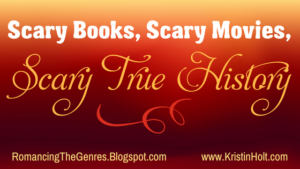 Kristin Holt | Scary Books, Scary Movies, Scary True History