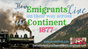 Kristin Holt | How Emigrants Live on their way across the Contient: 1877