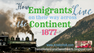 Kristin Holt | How Emigrants Live on their way across the Contient: 1877. Related to Victorian Americans Celebrate Oktoberfest.